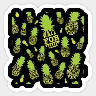 Psych Pineapple Quotes Sticker